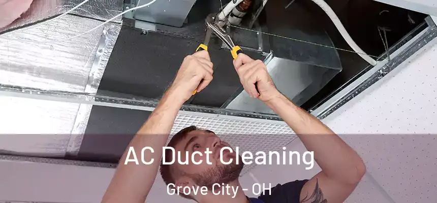  AC Duct Cleaning Grove City - OH